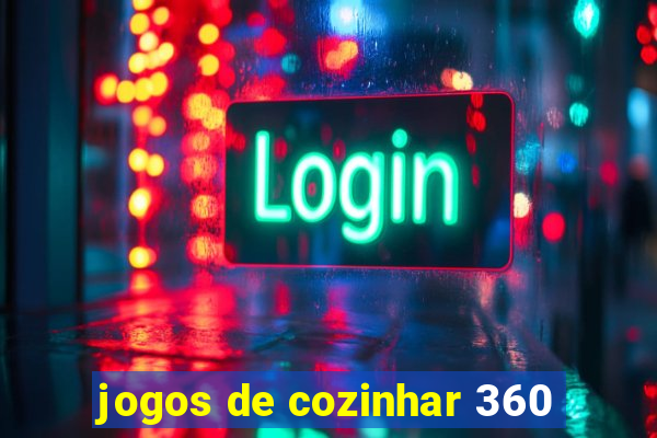 jogos de cozinhar 360